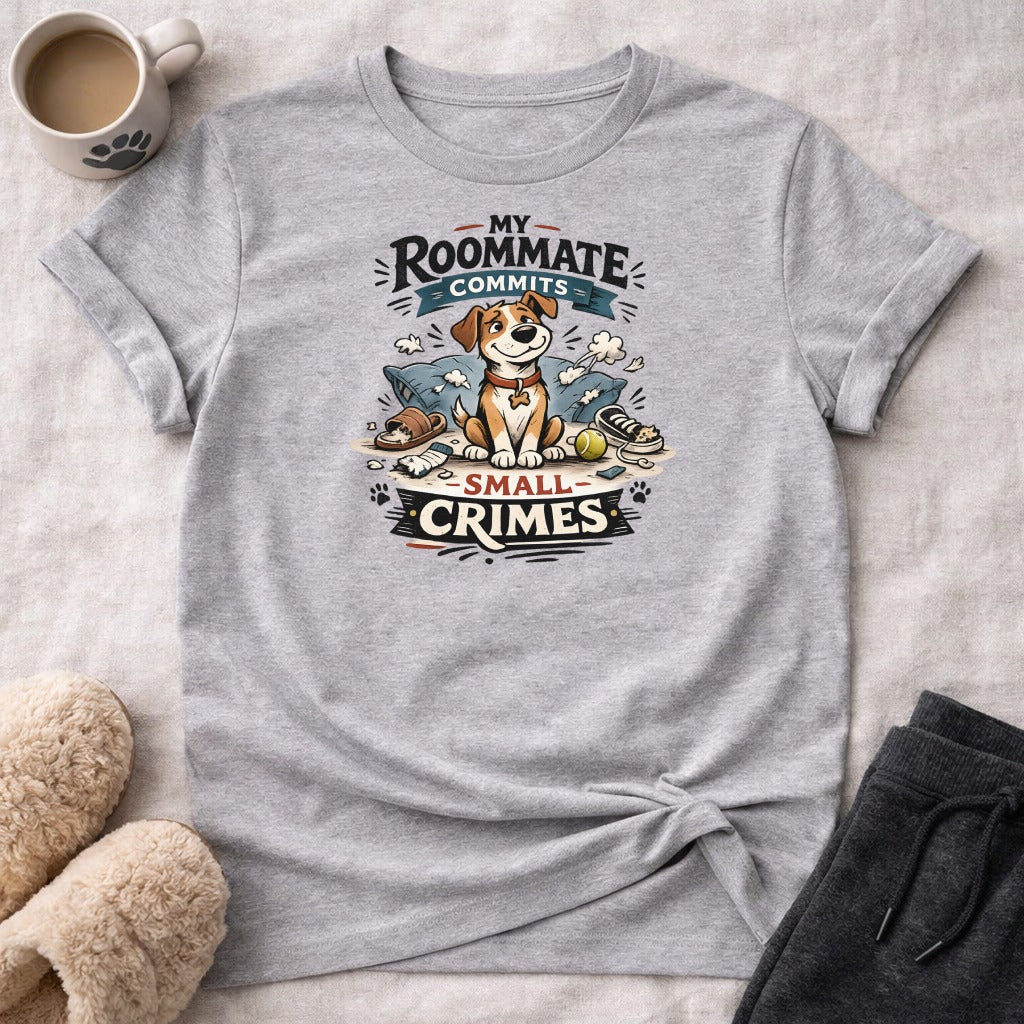 Grey t-shirt with "My Roommate Commits Small Crimes" text and dog cartoon.