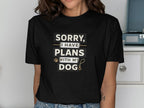 Black t-shirt with "SORRY, I HAVE PLANS WITH MY DOG" text and a paw print.