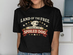 Black t-shirt with "Land of the Free, Home of the Spoiled Dog" and dog graphic.