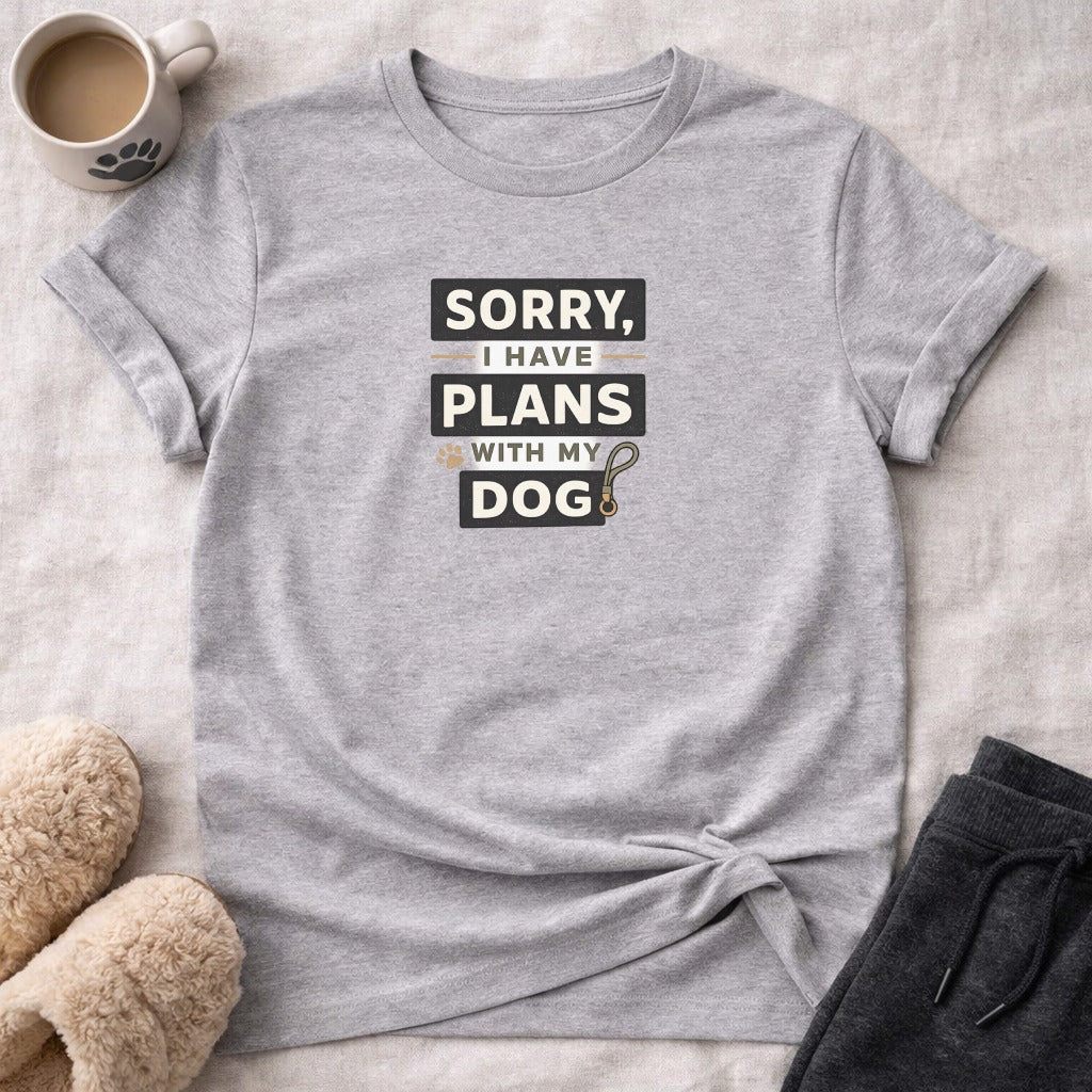 Gray t-shirt with "Sorry, I have plans with my dog" text and paw print.