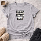 Gray t-shirt with "Sorry, I have plans with my dog" text and paw print.
