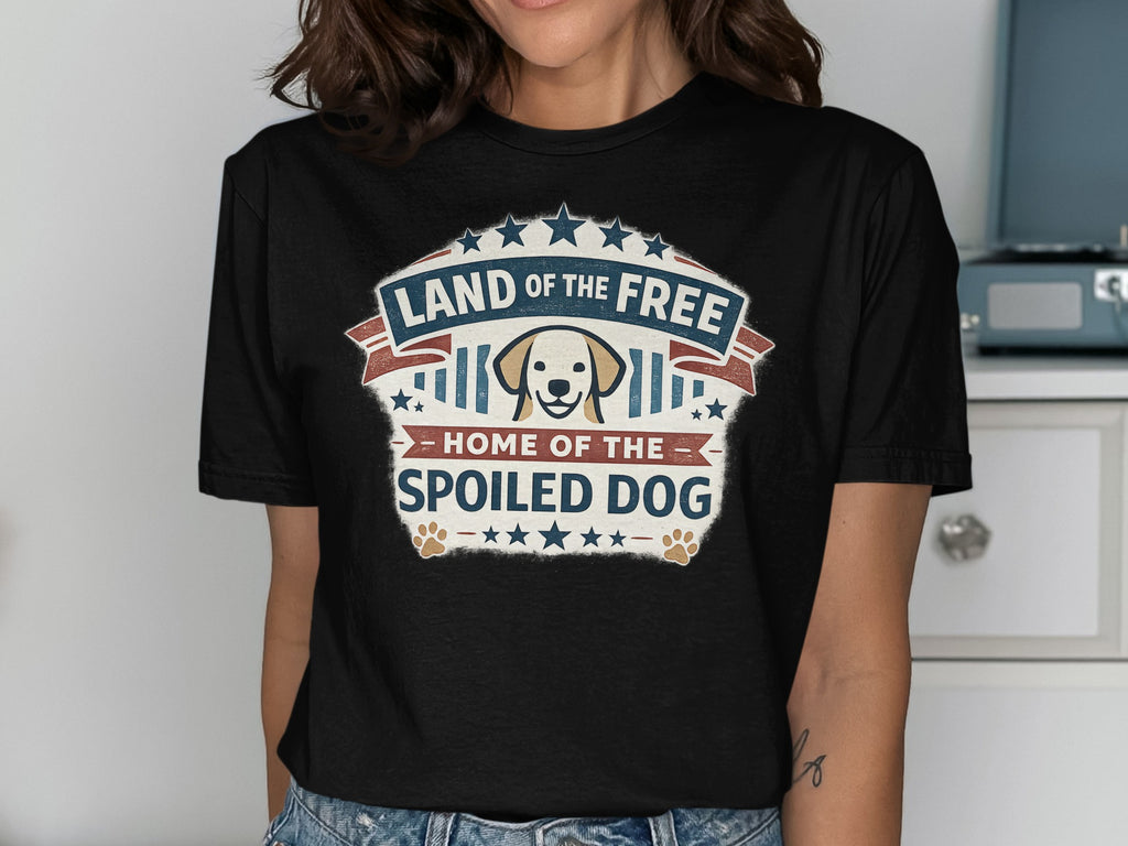 T-shirt with "Land of the Free, Home of the Spoiled Dog" text and dog graphic.
