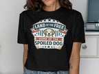 T-shirt with "Land of the Free, Home of the Spoiled Dog" text and dog graphic.