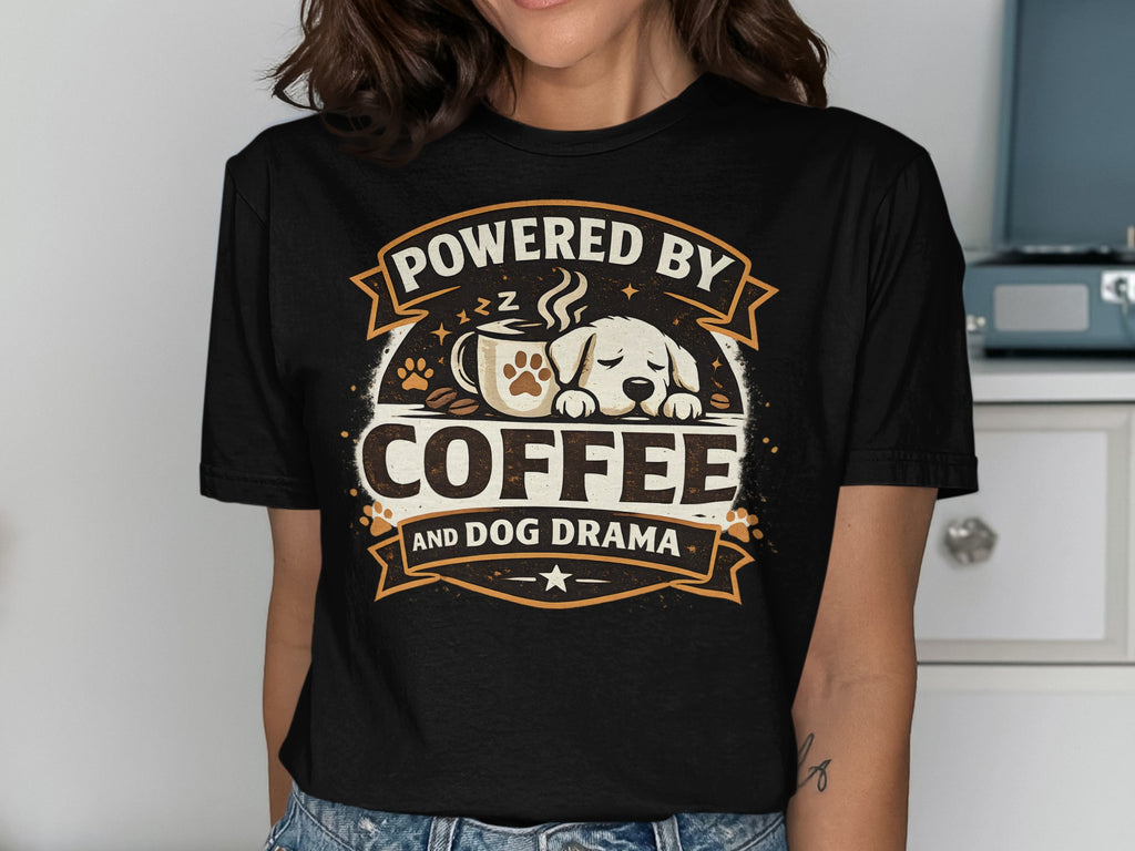 Black t-shirt with text "Powered by Coffee and Dog Drama" and a sleeping dog.