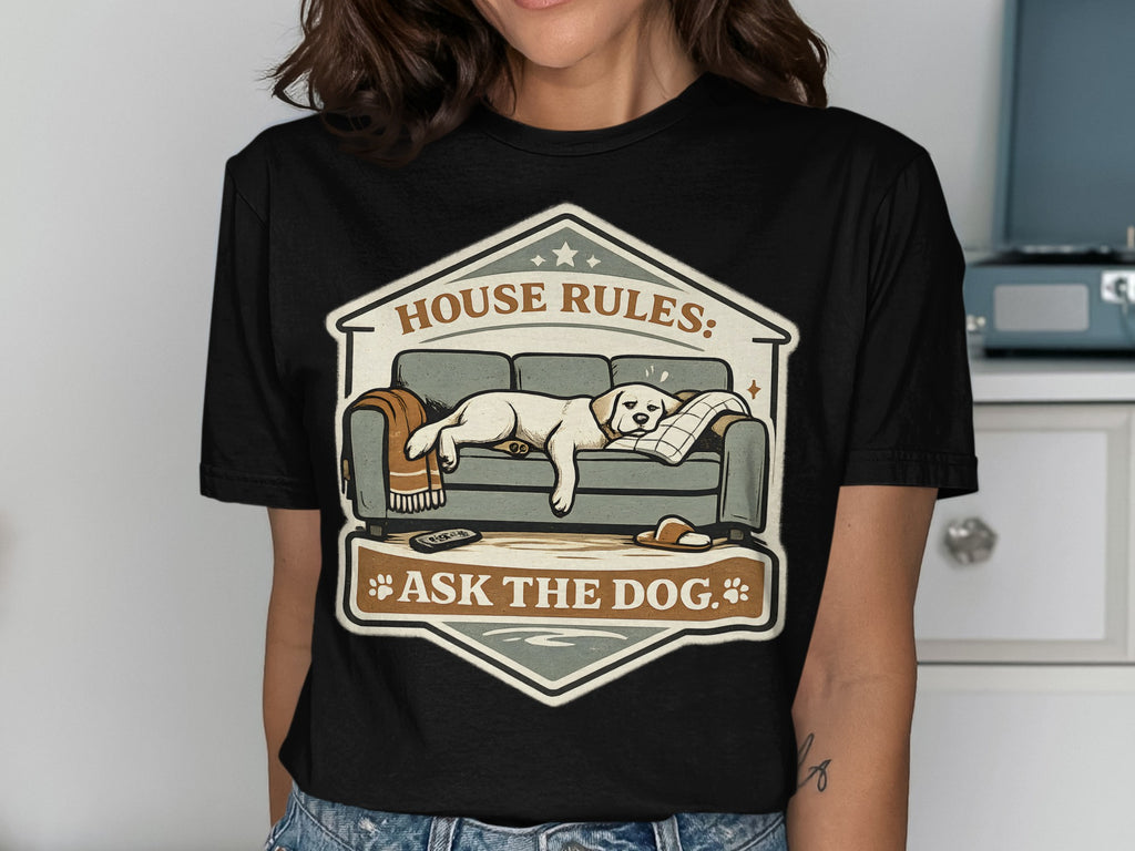 T-shirt with a golden retriever sleeping on a couch, "House Rules: Ask the Dog" text.
